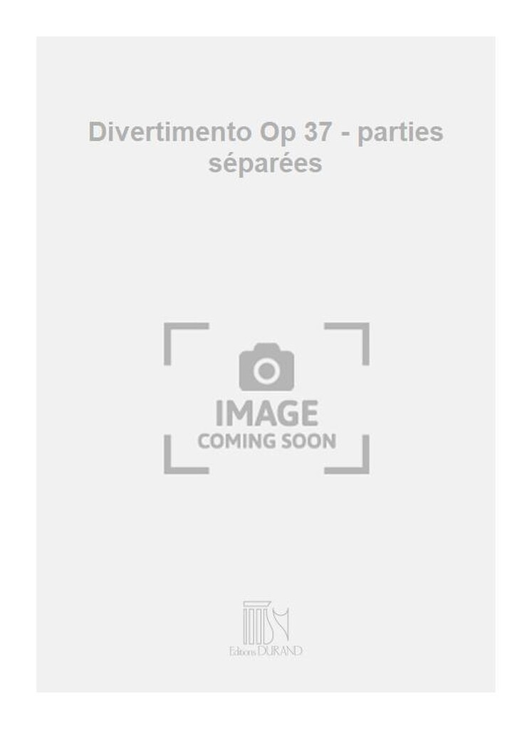 Divertimento Op 37 - parties séparées